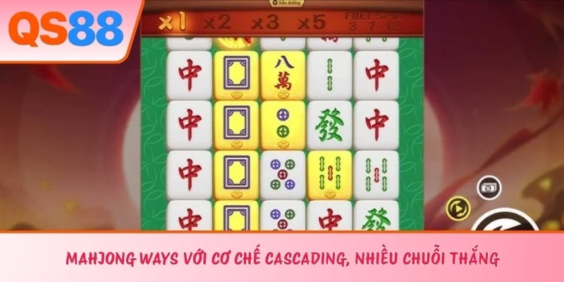 Mahjong Ways với cơ chế cascading, nhiều chuỗi thắng