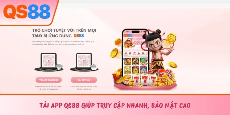 Tải app QS88 giúp truy cập nhanh, bảo mật cao